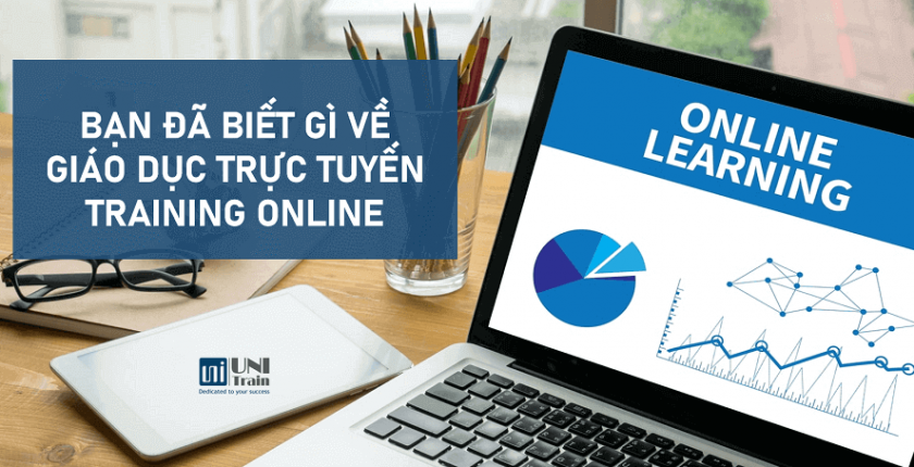 Bạn đã biết gì về giáo dục trực tuyến Training Online